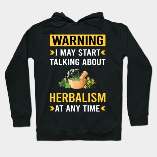 Warning Herbalism Herbalist Phytotherapy Herb Herbs Herbal Hoodie